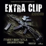 Extra Clip Riddim – Yard Style Entertainment