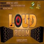 Loud Riddim (2015) – Dada Music Productions