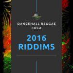 2016 Dancehall Riddims Collection – Reggae, Dancehall & Soca