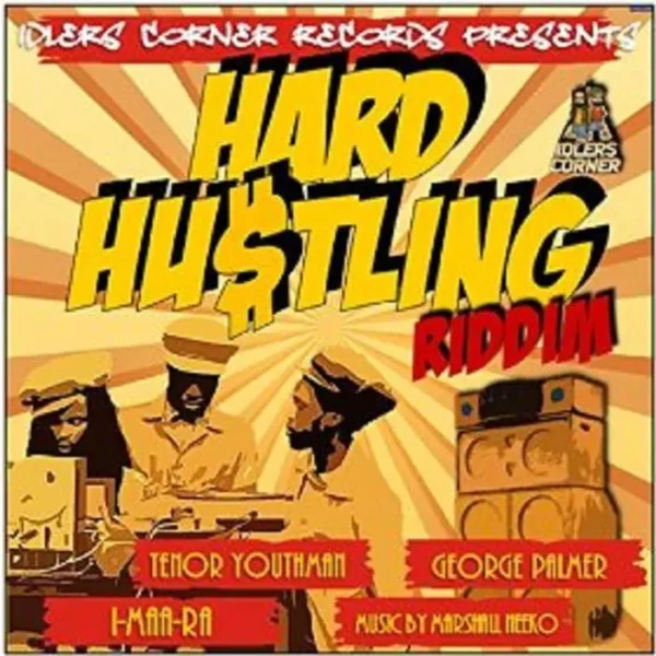 hard hustling riddim - idlers corner records