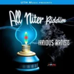 All Niter Riddim – Uth Music