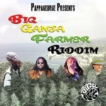 Big Ganja Farmer Riddim – Pappageorge