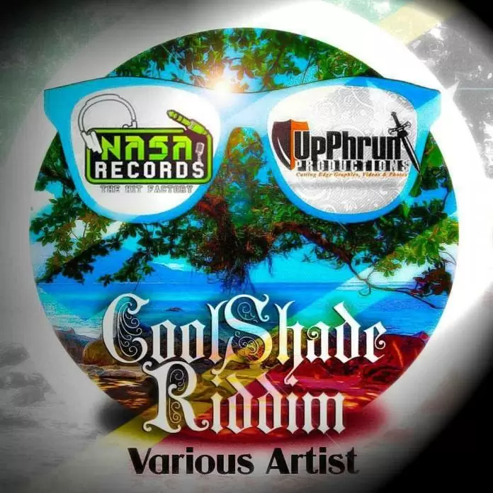 cool shade riddim - nasa records | upphrun productions