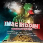 Imac Riddim – Tripledose Production