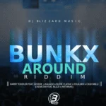 Bunkz Around Riddim – DJ Blizzard Music