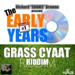 Grass Cyaat Riddim – Shams Production