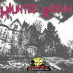 Haunted Riddim – Xtra Large/Madhouse Records