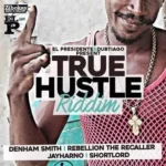 True Hustle Riddim – Zibokay Records