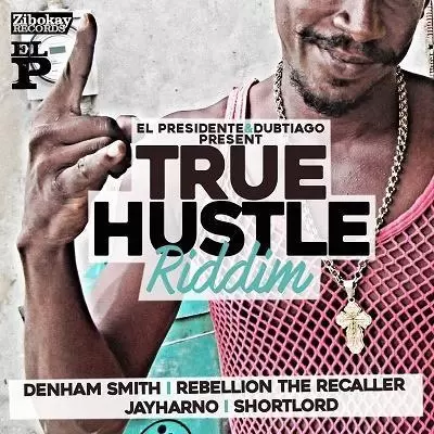 true hustle riddim - zibokay records
