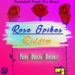 Rose Spikes Riddim – Dancehall Fresh Wiz Music