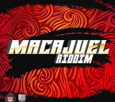 Macajuel Riddim 2016