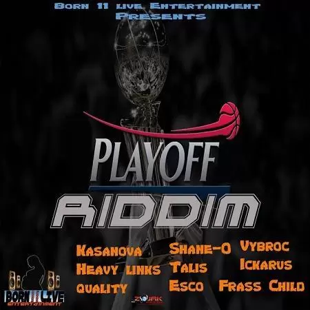playoff riddim - born ii live entertainment