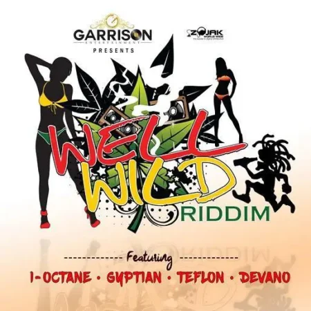 well wild riddim - garrison entertainment