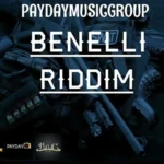 Benelli Riddim – Payday Music Group