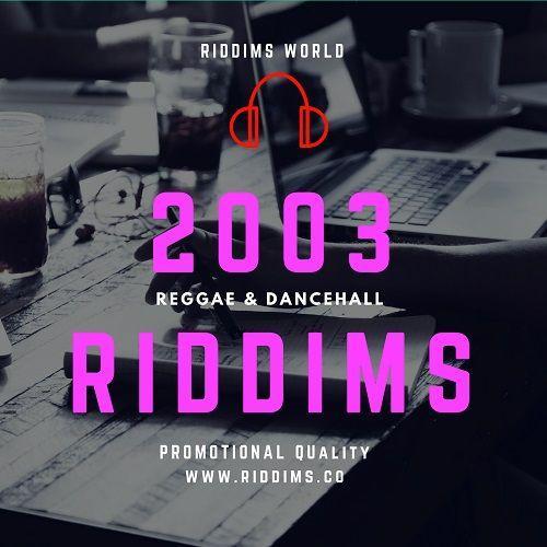 2003 Riddims Reggae Dancehall Soca