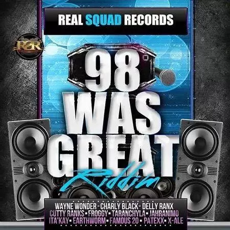 98 was great riddim - real squad records
