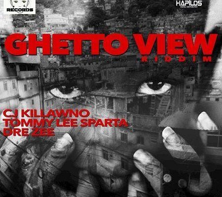 Ghetto View Riddim 2017