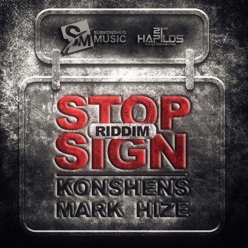 Stop Sign Riddim Konshens