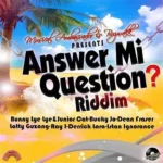 Answer Mi Question Riddim – Musical Ambassador