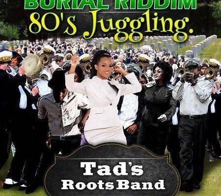 Burial Riddim 80s Juggling Tads Roots Band 2017