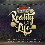 Reality Of Life Riddim – Drizzy Music