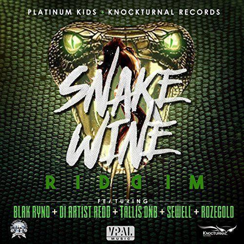 snake wine riddim - platinum kids / knockturnal records