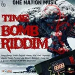 Time Bomb Riddim (2017) – One Nation