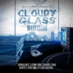 Cloudy Glass Riddim – R4nyte Entertainment