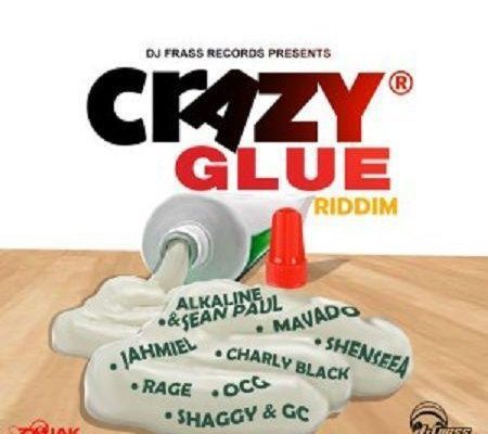 Crazy Glue Riddim 2017