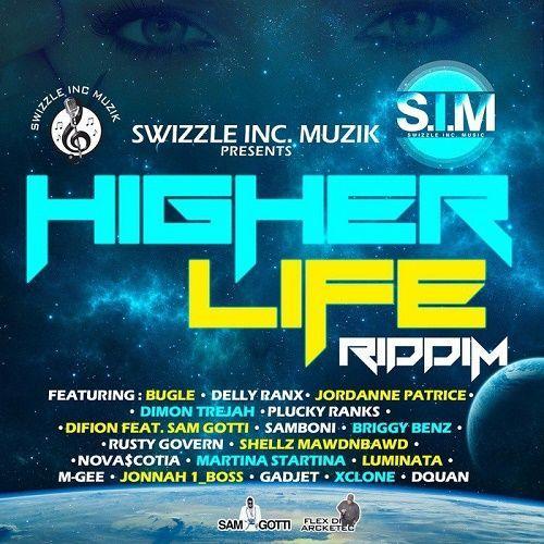 higher life riddim - swizzle inc muzik