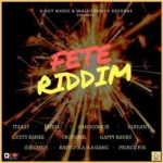 Fete Riddim – D-Dot Music / Walker Bwoy Records