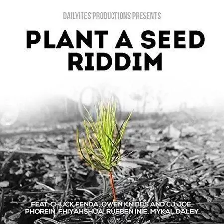 plant a seed riddim - daily ites productions