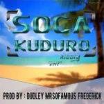 Soca Kuduro Riddim – Dudley Mrsofamous Frederick