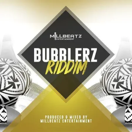 Bubblerz Riddim – Millbeatz Entertainment Bubblerz Riddim - Millbeatz Entertainment
