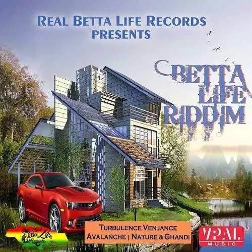 betta life riddim - real betta records