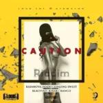 Caution Riddim (2017) – Loud Entertainment / 876 Mason