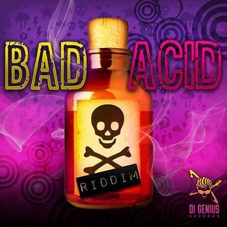 Bad Acid Riddim 2017