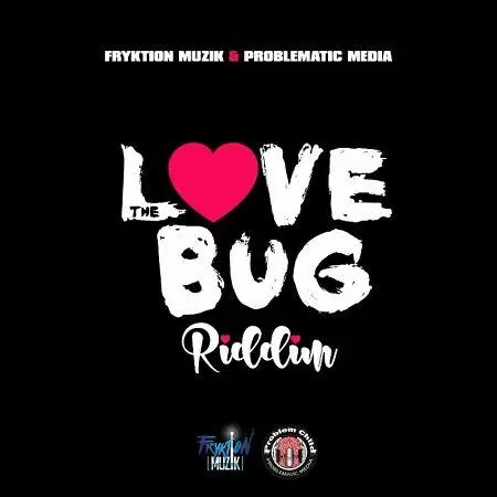the love bug riddim - fryktion muzik