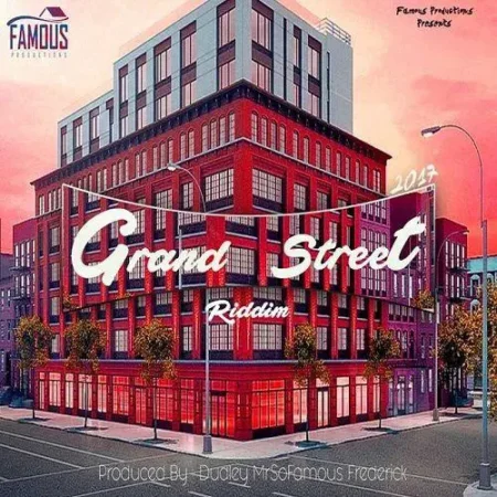 Grand Street Riddim – Famous Productions grand street riddim - famous productions