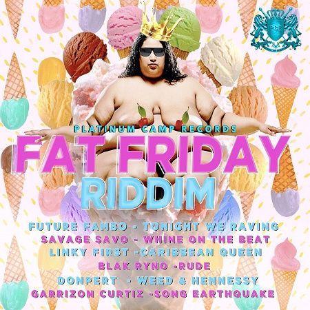 Fat Friday Riddim 2017