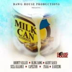 Milk Can Riddim – Dawg House Productions