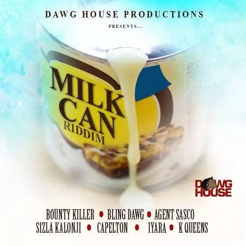 milk can riddim - dawg house productions