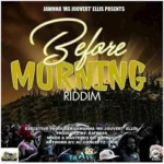 Before Morning Riddim – Kafrass
