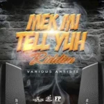 Mek MI Tell Yuh Riddim – Smoke Shop
