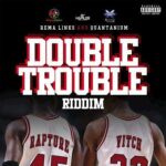 Double Trouble Riddim 2017