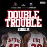 Double Trouble Riddim (2017) – Quantanium
