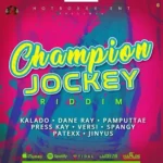 Champion Jockey Riddim – Hot Boxxx Ent