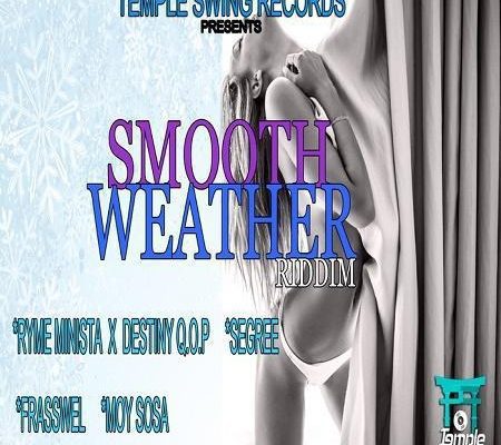 Smooth Weather Riddim 2017