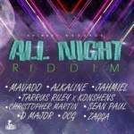 All Night Riddim (2017) – Chimney Records