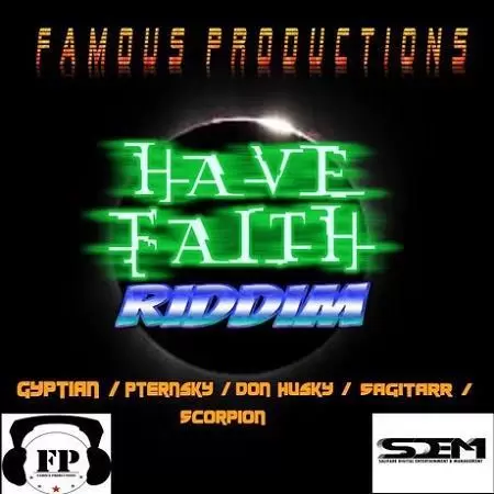 have faith riddim - famous productions